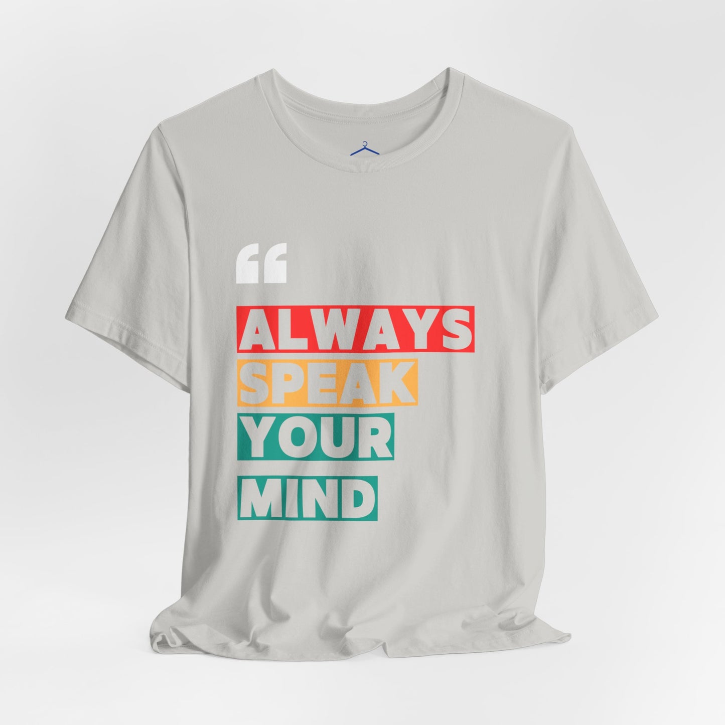 Always Speak Your Mind Social Tee