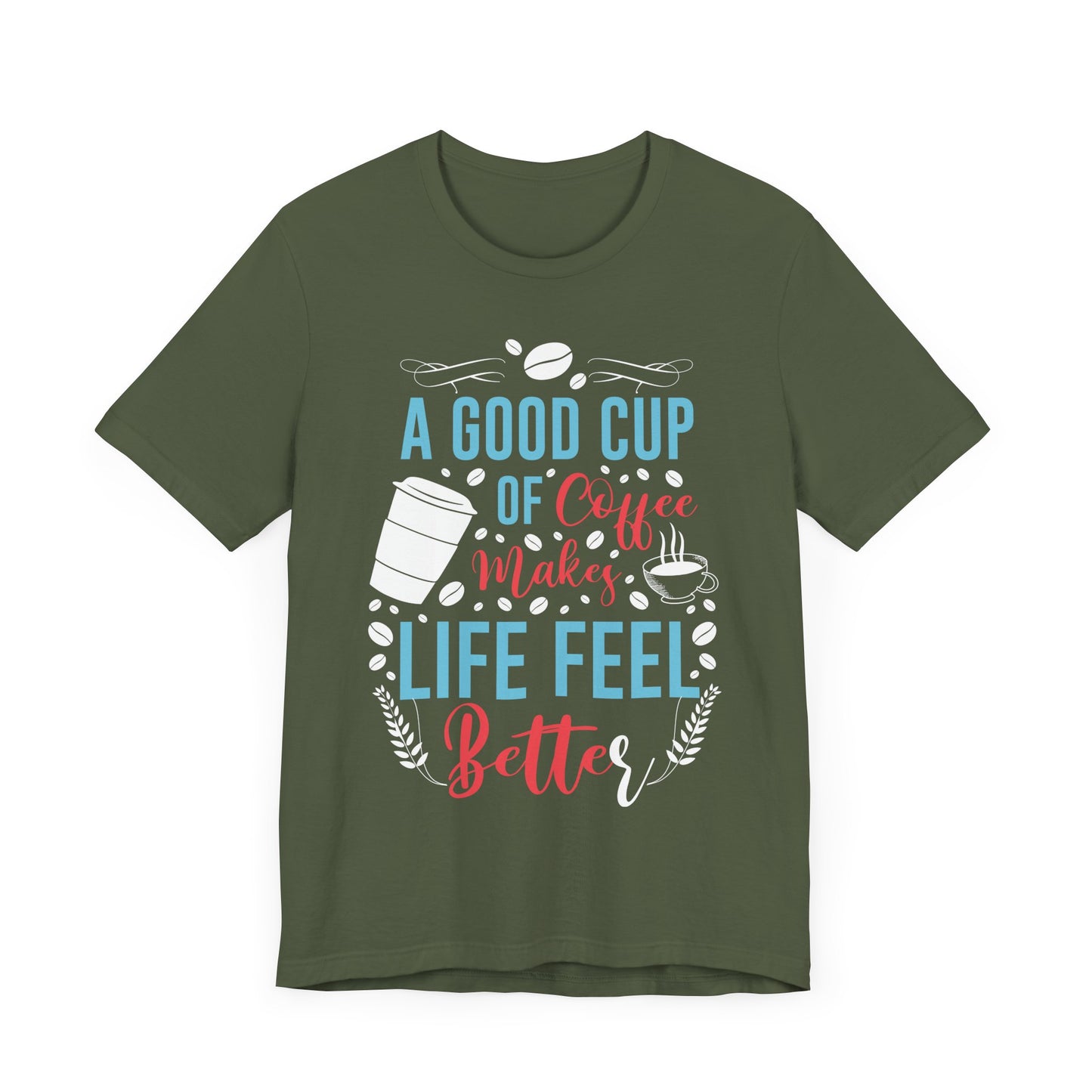 A Good Cup of Coffee - Coffee Tee