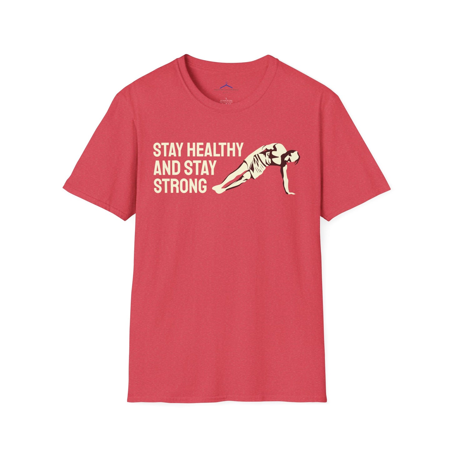 STAY HEALTHY AND STAY STRONG Fitness T-Shirt