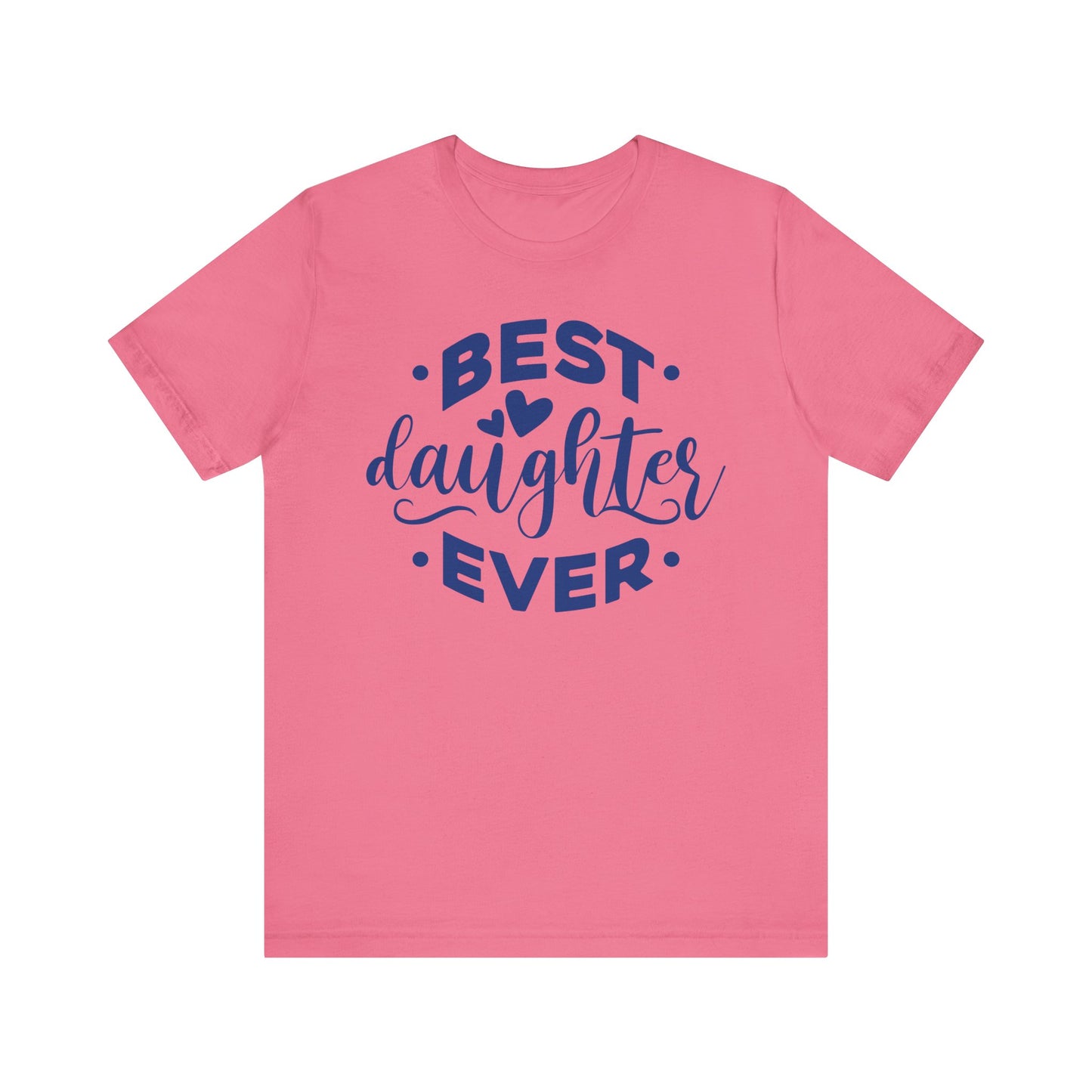 BEST DAUGHTER EVER Family Tee