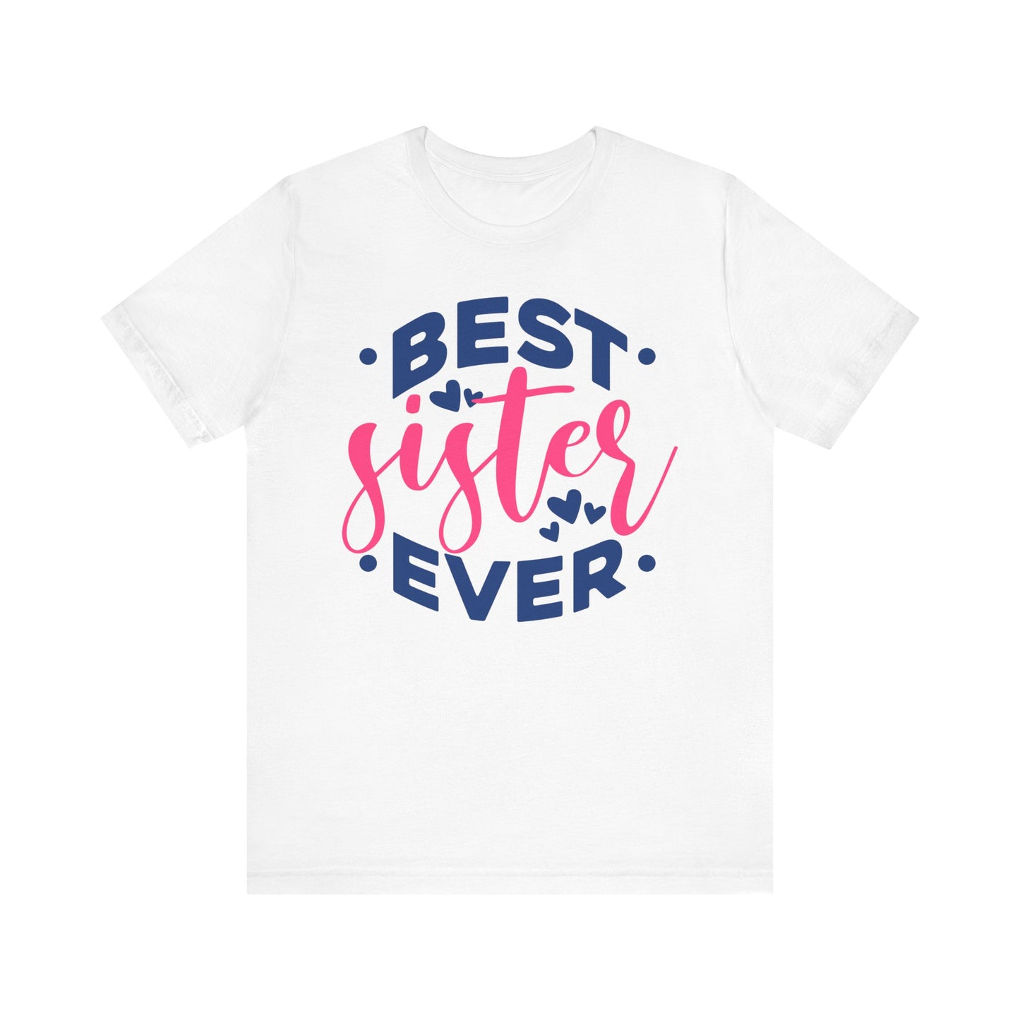 Best Sister Ever - Family Tee