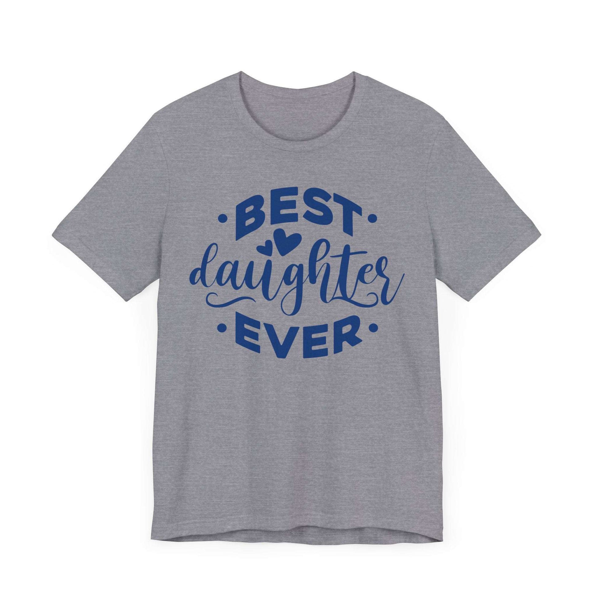 BEST DAUGHTER EVER Family Tee