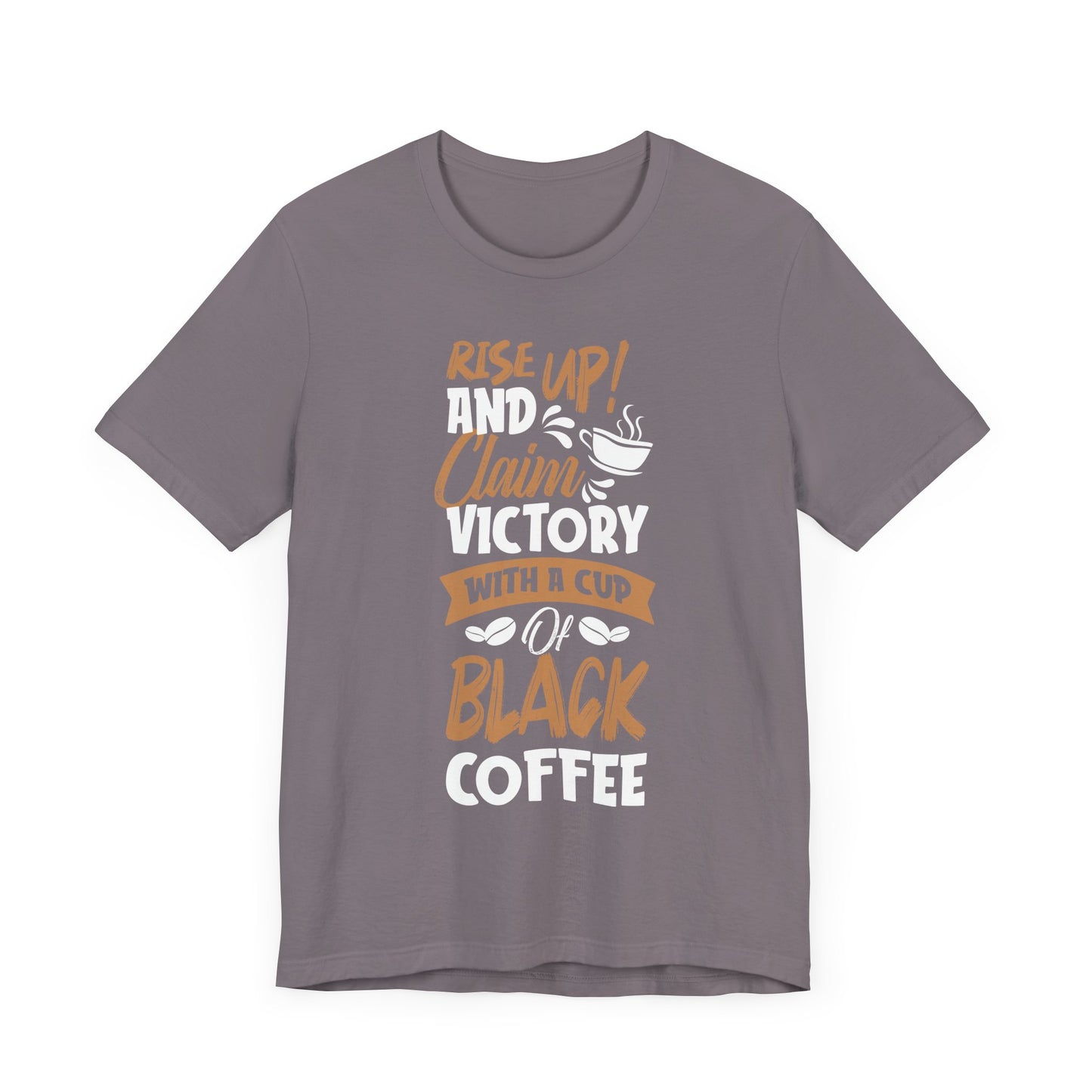 Rise Up And Claim Victory - Coffee Tee