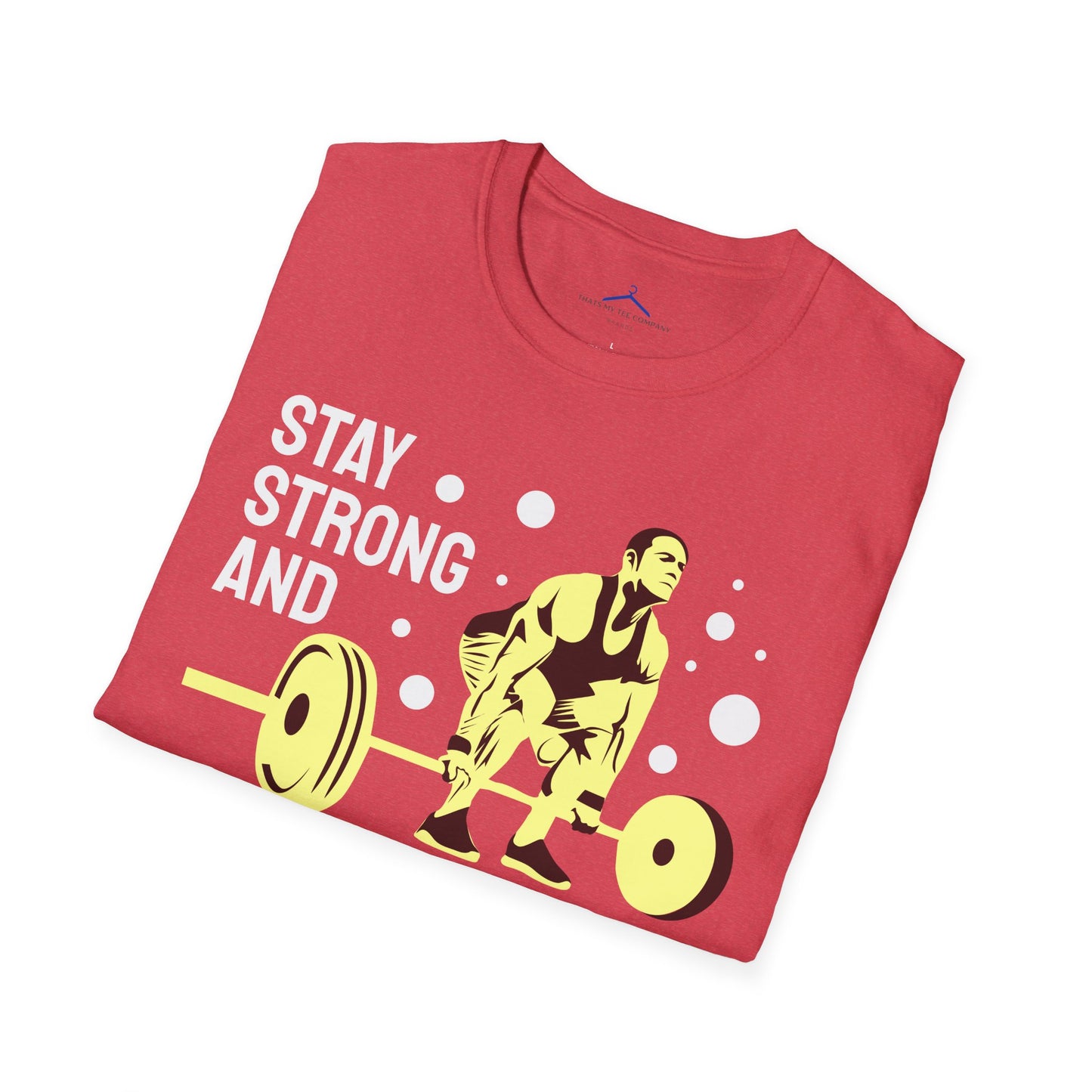 STAY STRONG AND CONFIDENT Fitness T-Shirt