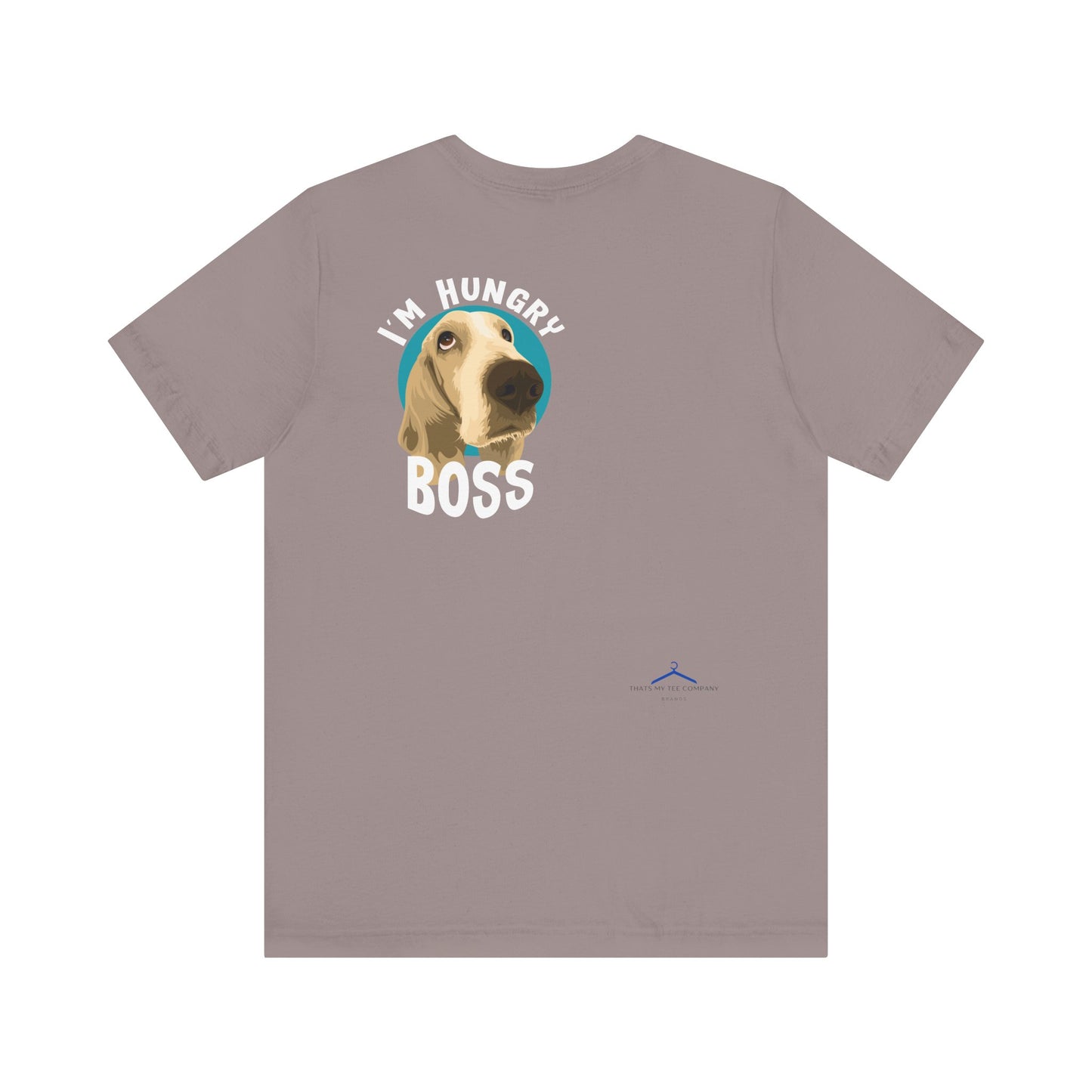 Funny Sarcastic Pets Tee - I'm Hungry Boss