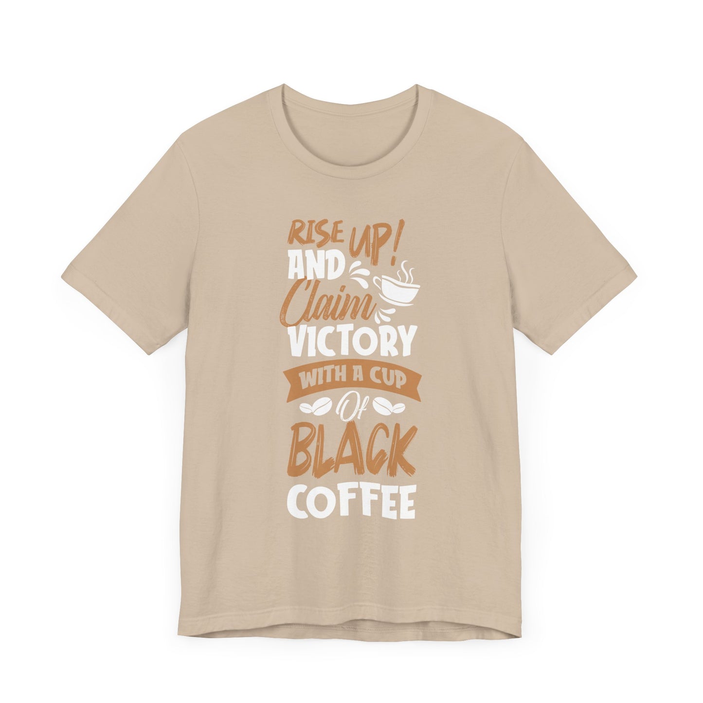 Rise Up And Claim Victory - Coffee Tee