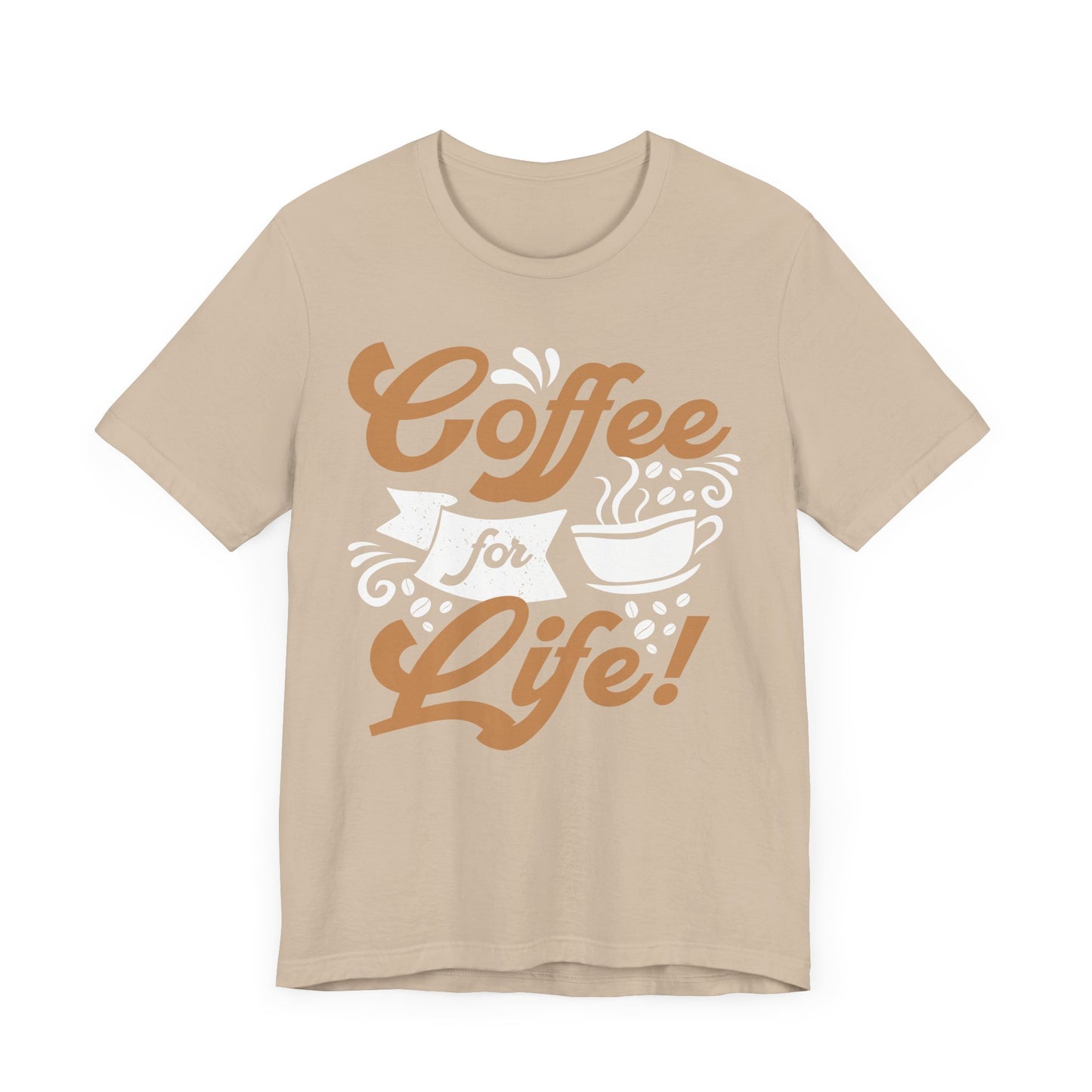 Coffee For Life - Coffee Tee