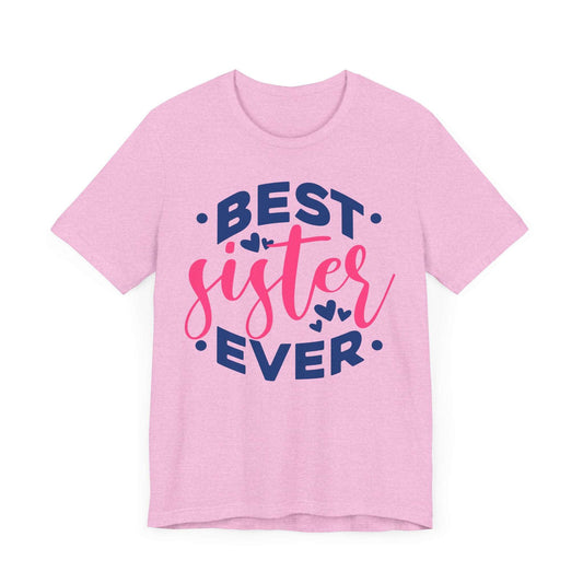 Best Sister Ever - Family Tee