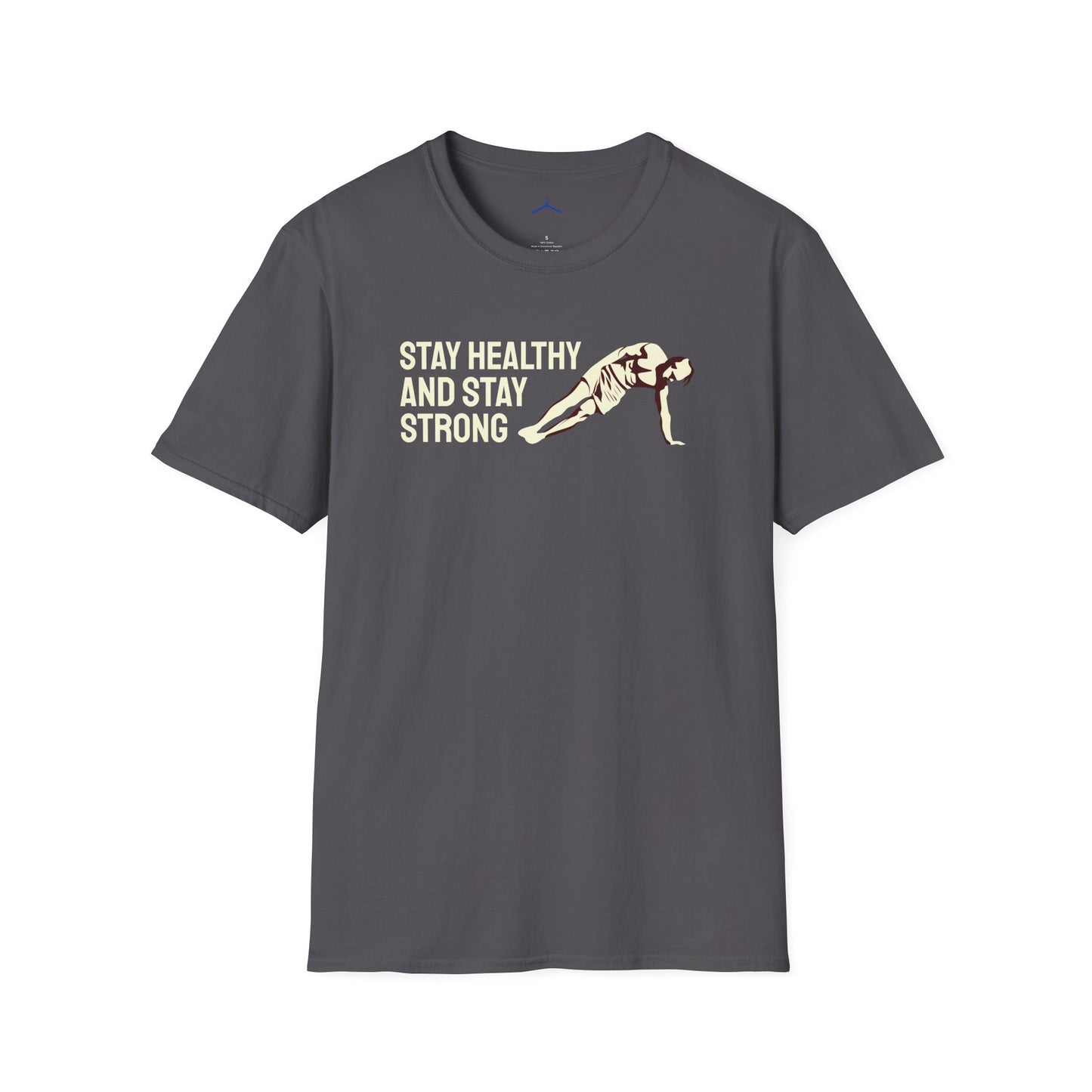 STAY HEALTHY AND STAY STRONG Fitness T-Shirt