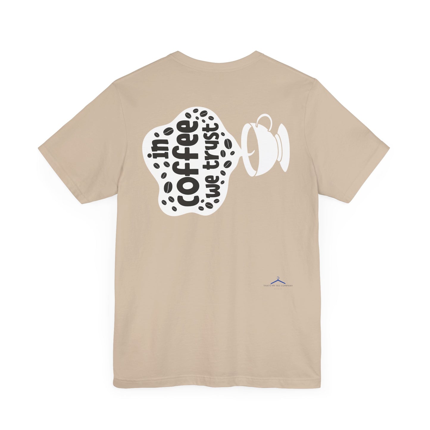 In Coffee We Trust - Coffee Tee