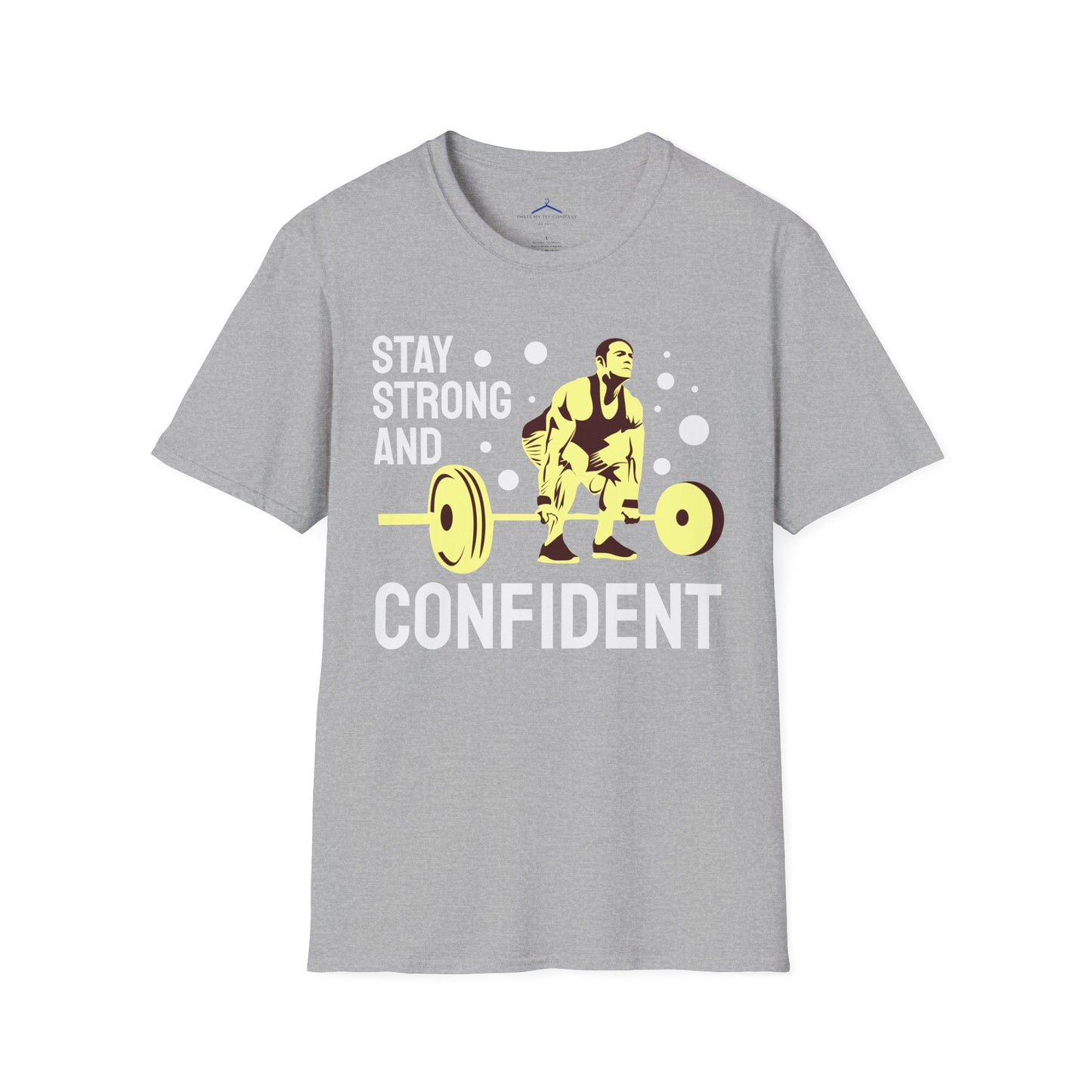 STAY STRONG AND CONFIDENT Fitness T-Shirt