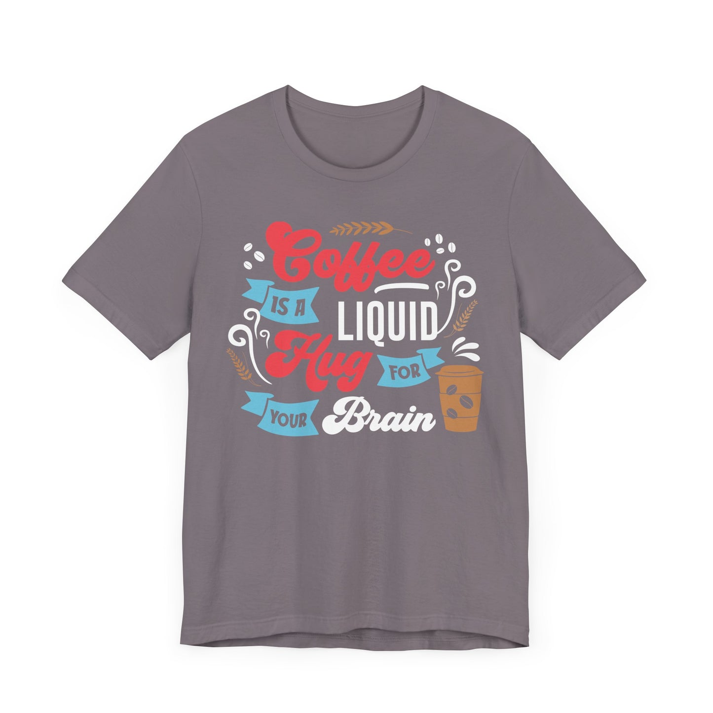 Coffee Is a Liquid Hug For Your Brain - Coffee Tee