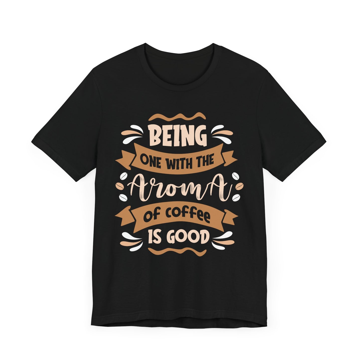 Being One With The Aroma - Coffee Tee