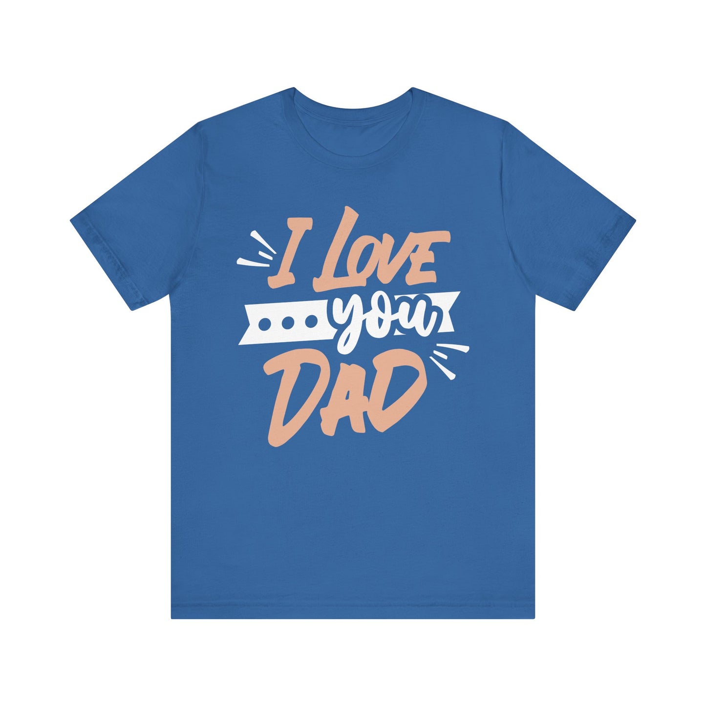 I Love You Dad Family Tee
