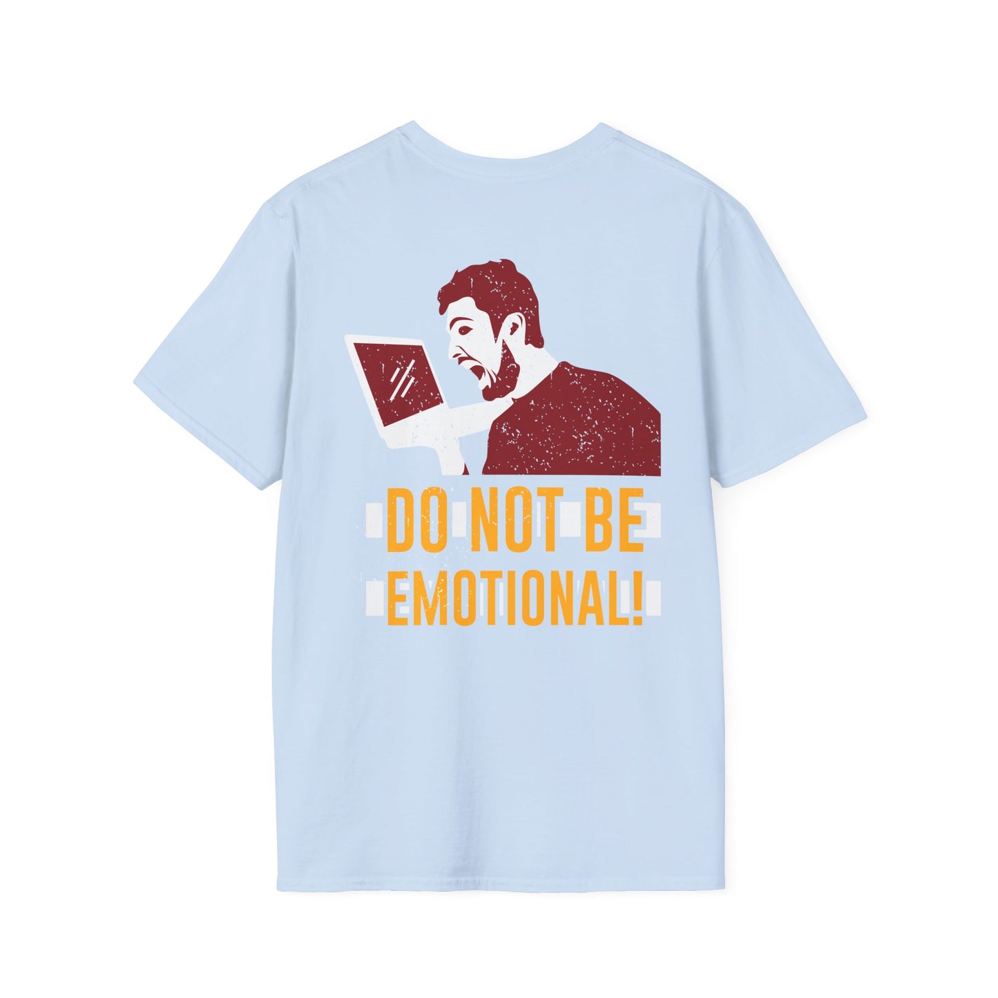 Do not be Emotional Gamer Tee