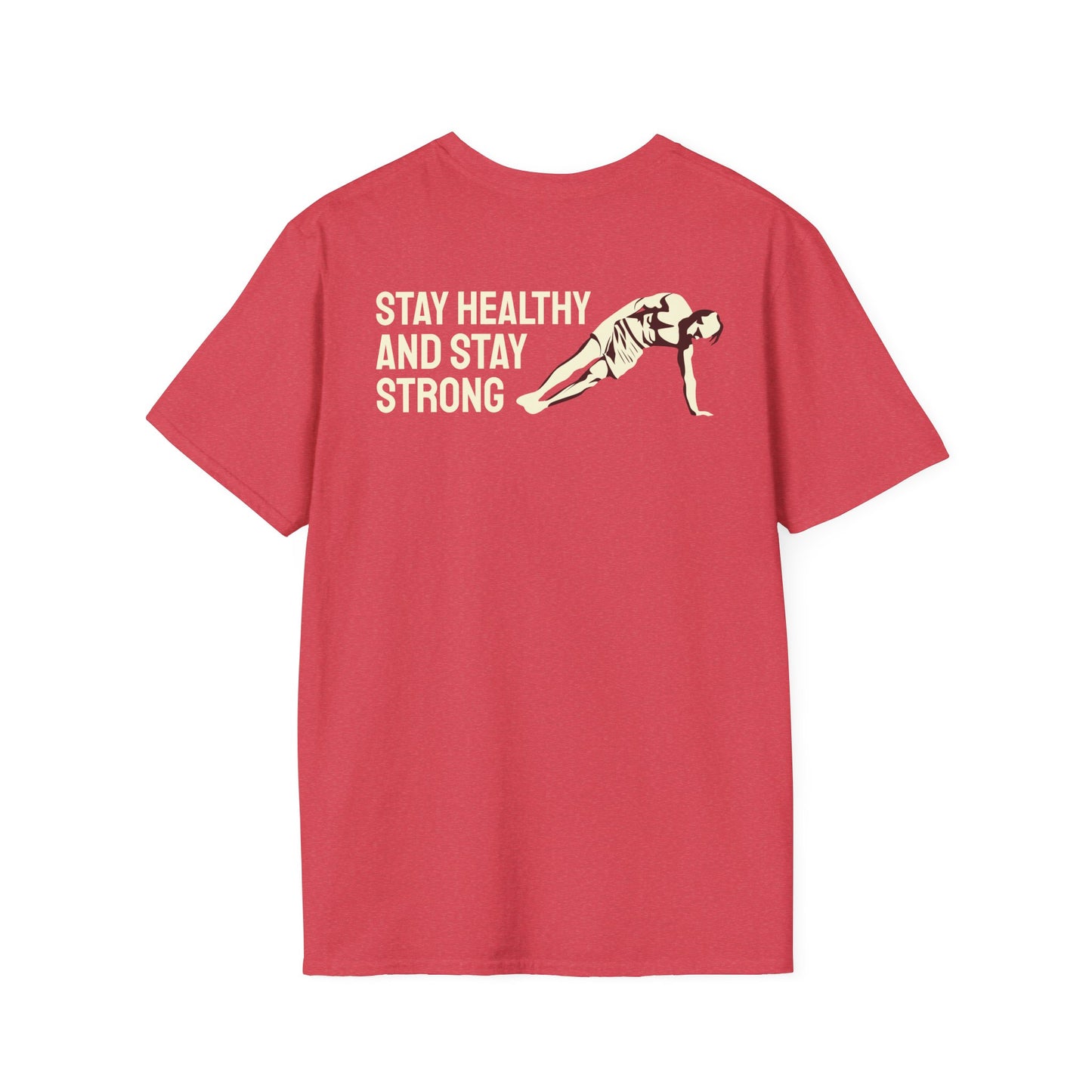 STAY HEALTHY AND STAY STRONG Fitness T-Shirt