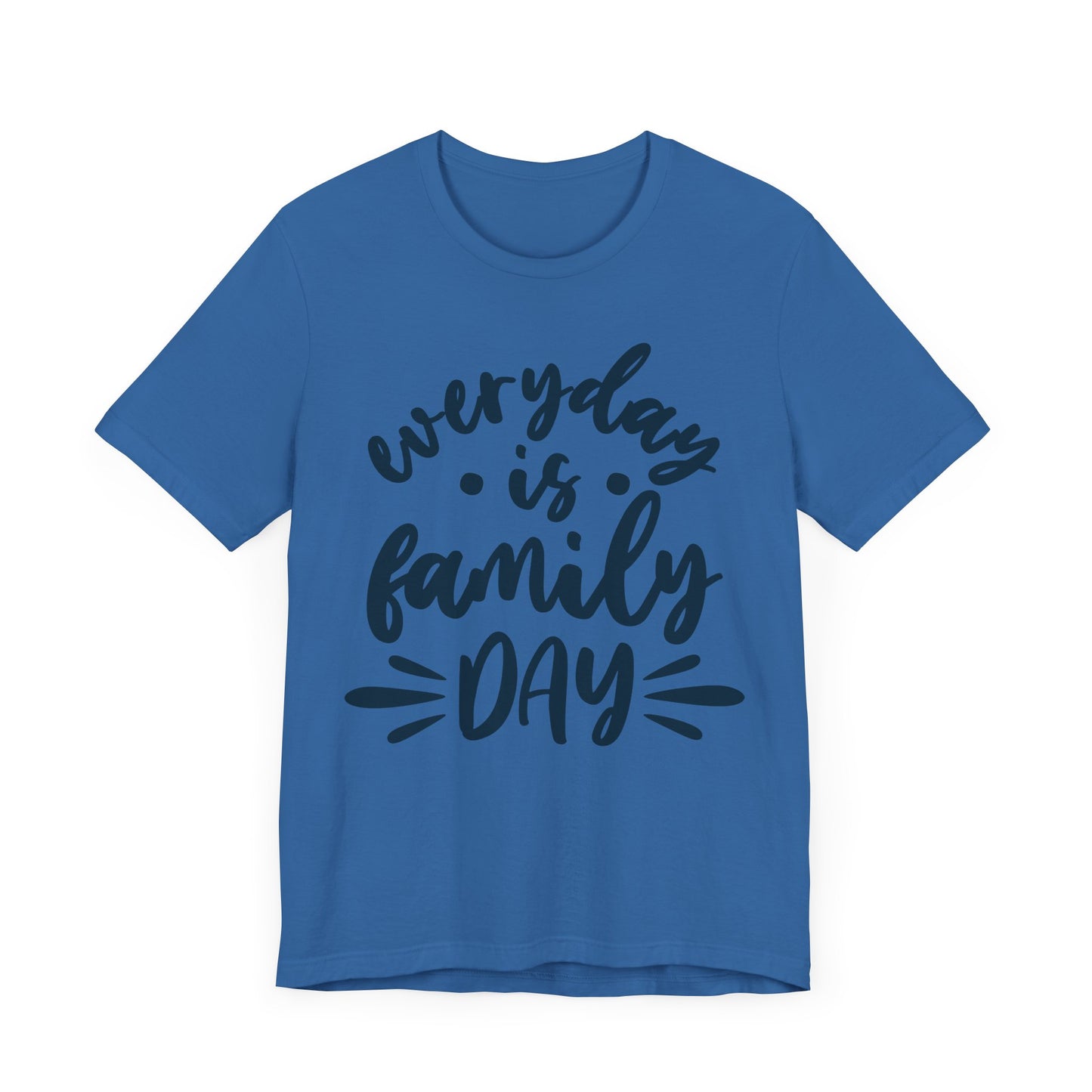 Everyday Is Family Day Famiy Tee