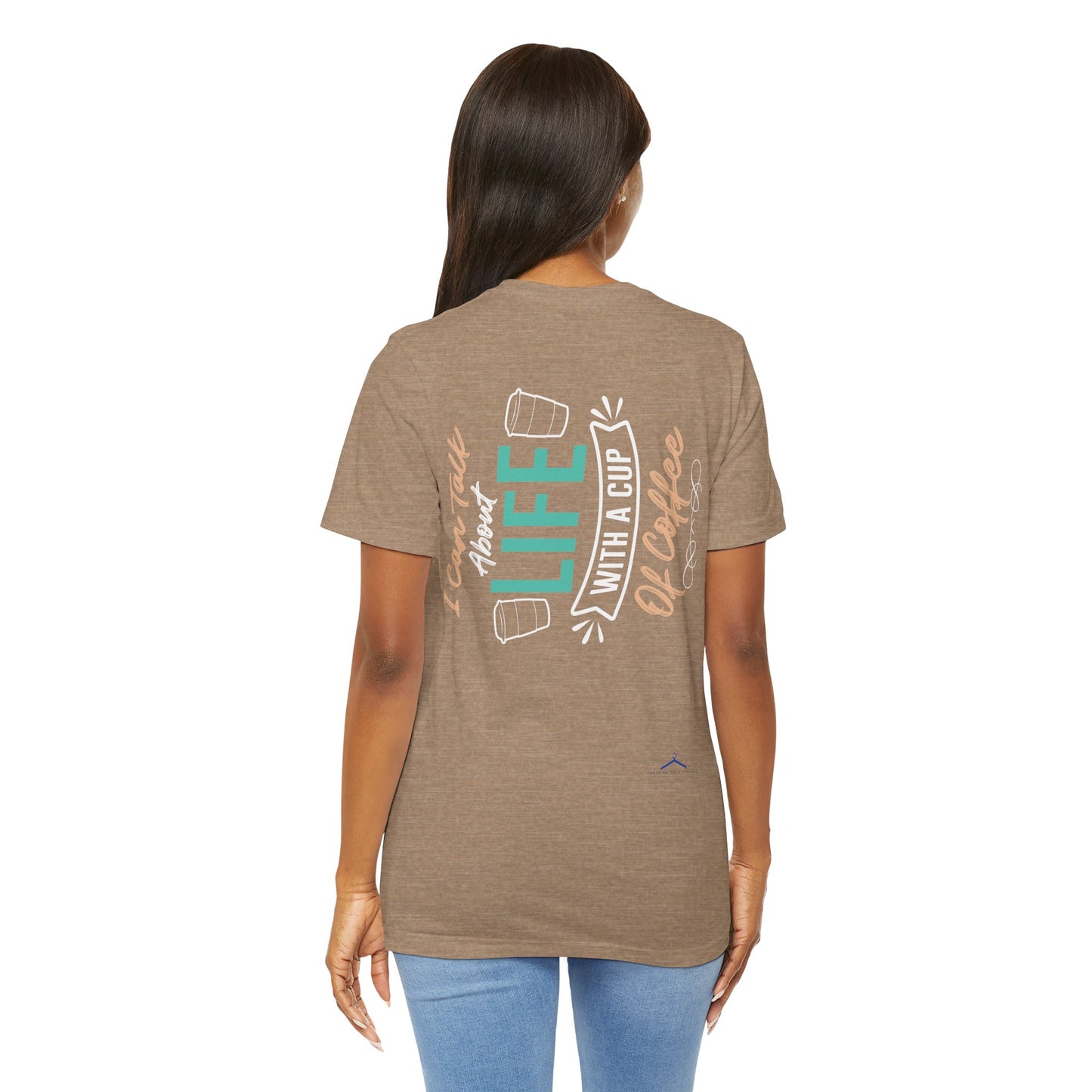 I Can Talk About Life With a Cup of Coffee - Coffee Tee