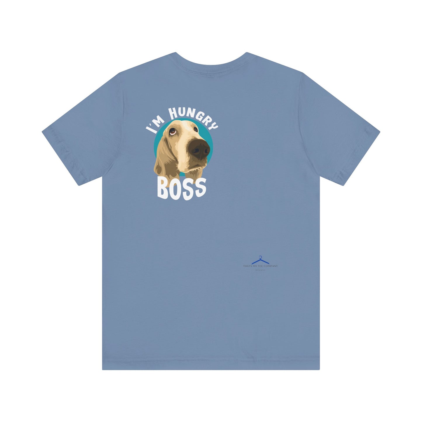 Funny Sarcastic Pets Tee - I'm Hungry Boss