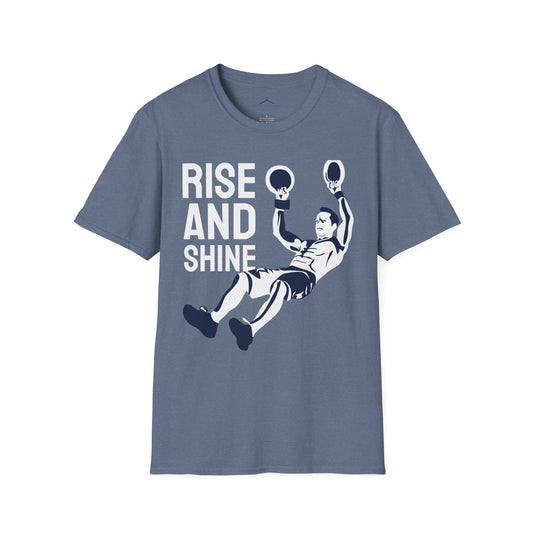 RISE AND SHINE Fitness T-Shirt