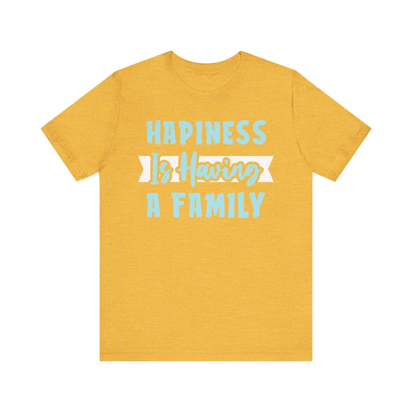 Hapiness Is Having a Family Tee