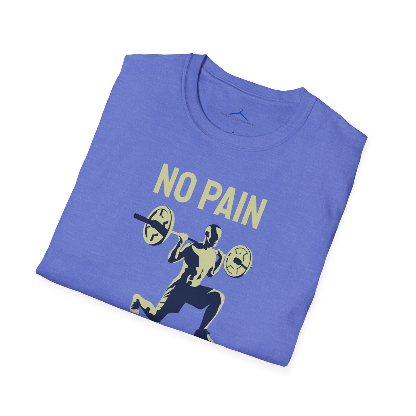 NO PAIN NO GAIN Fitness T-Shirt