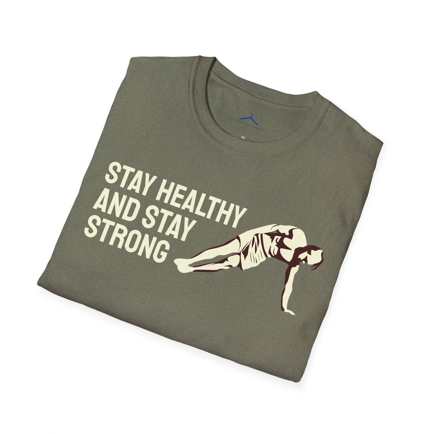 STAY HEALTHY AND STAY STRONG Fitness T-Shirt