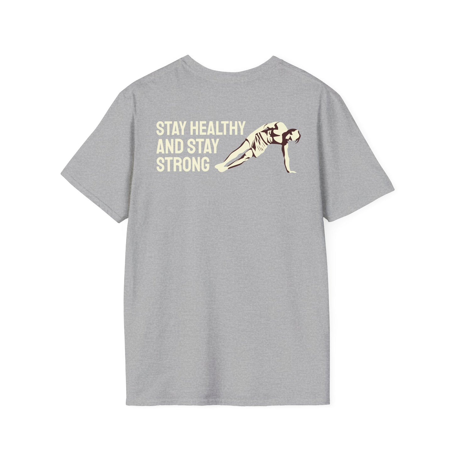 STAY HEALTHY AND STAY STRONG Fitness T-Shirt