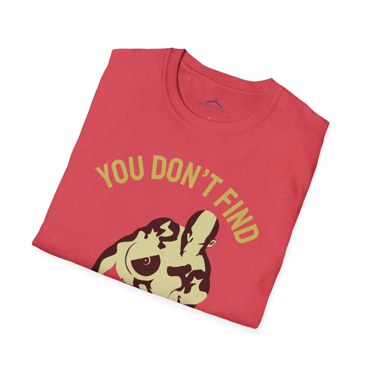 You Don't Find Will Power You Create it Fitness T-Shirt