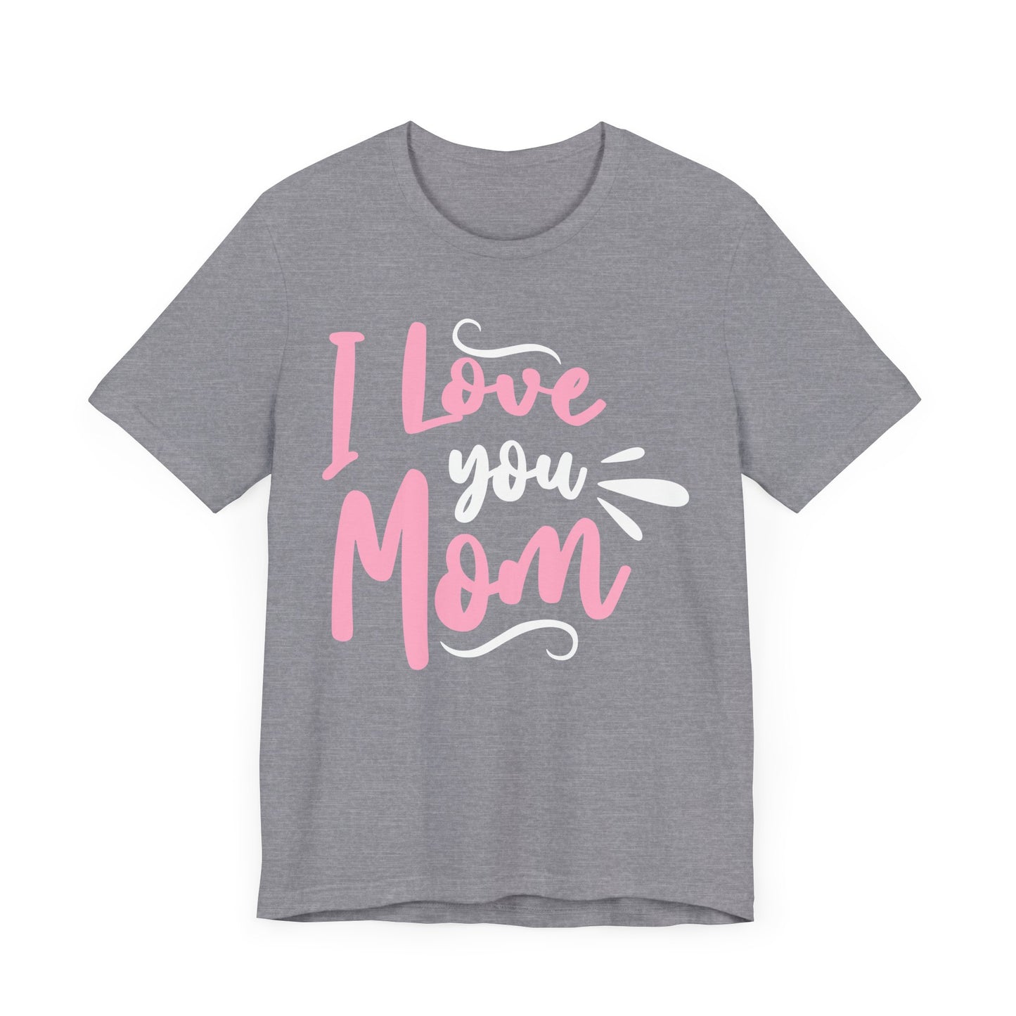 I Love You Mom Family Tee