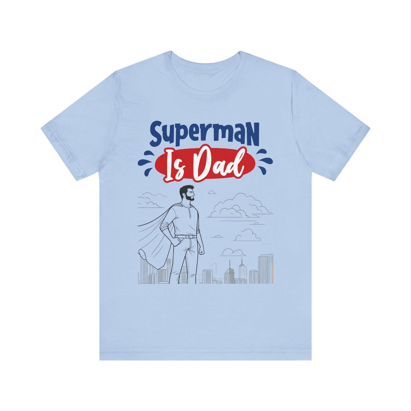 Superman Is Dad Family Tee