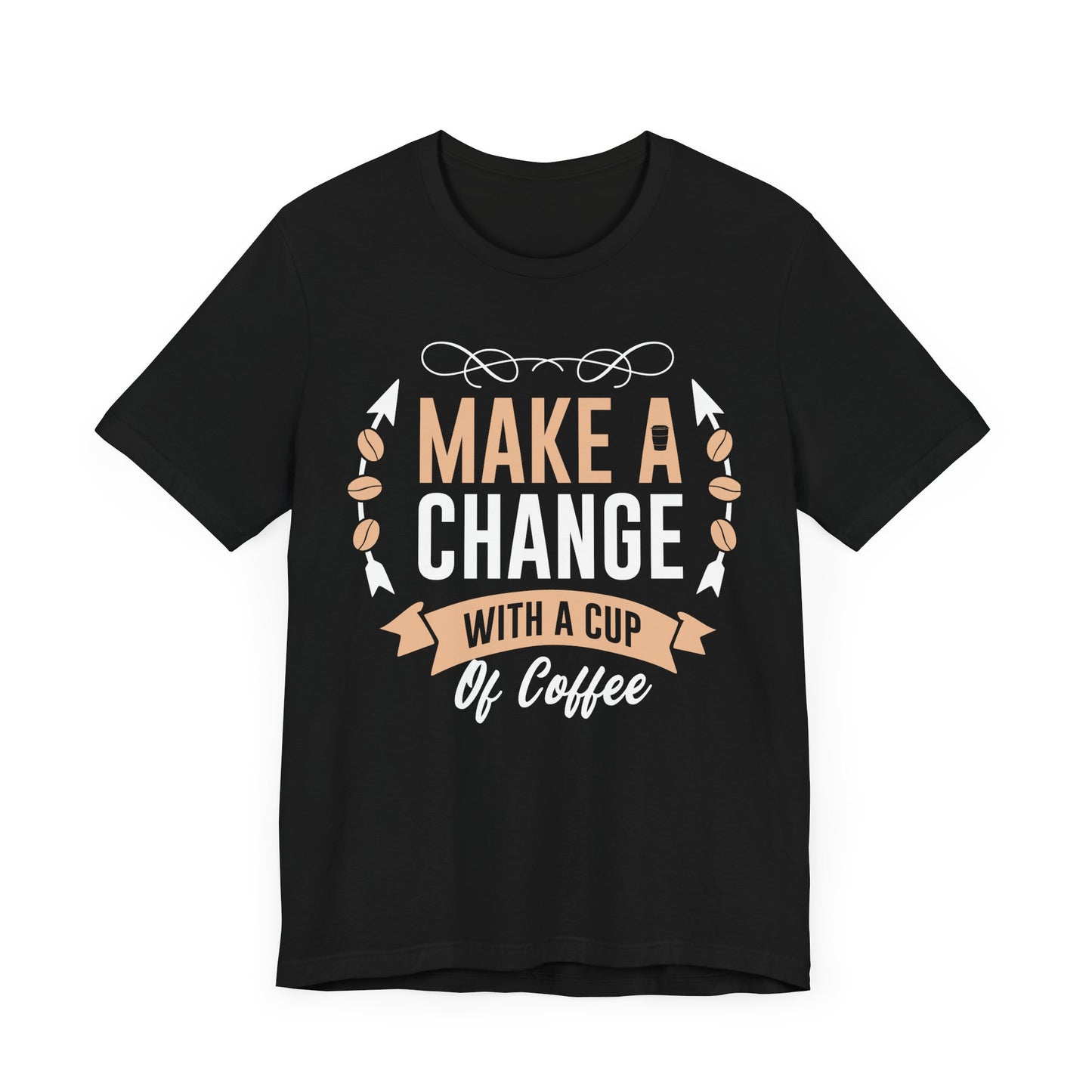 Make A Change - Coffee Tee