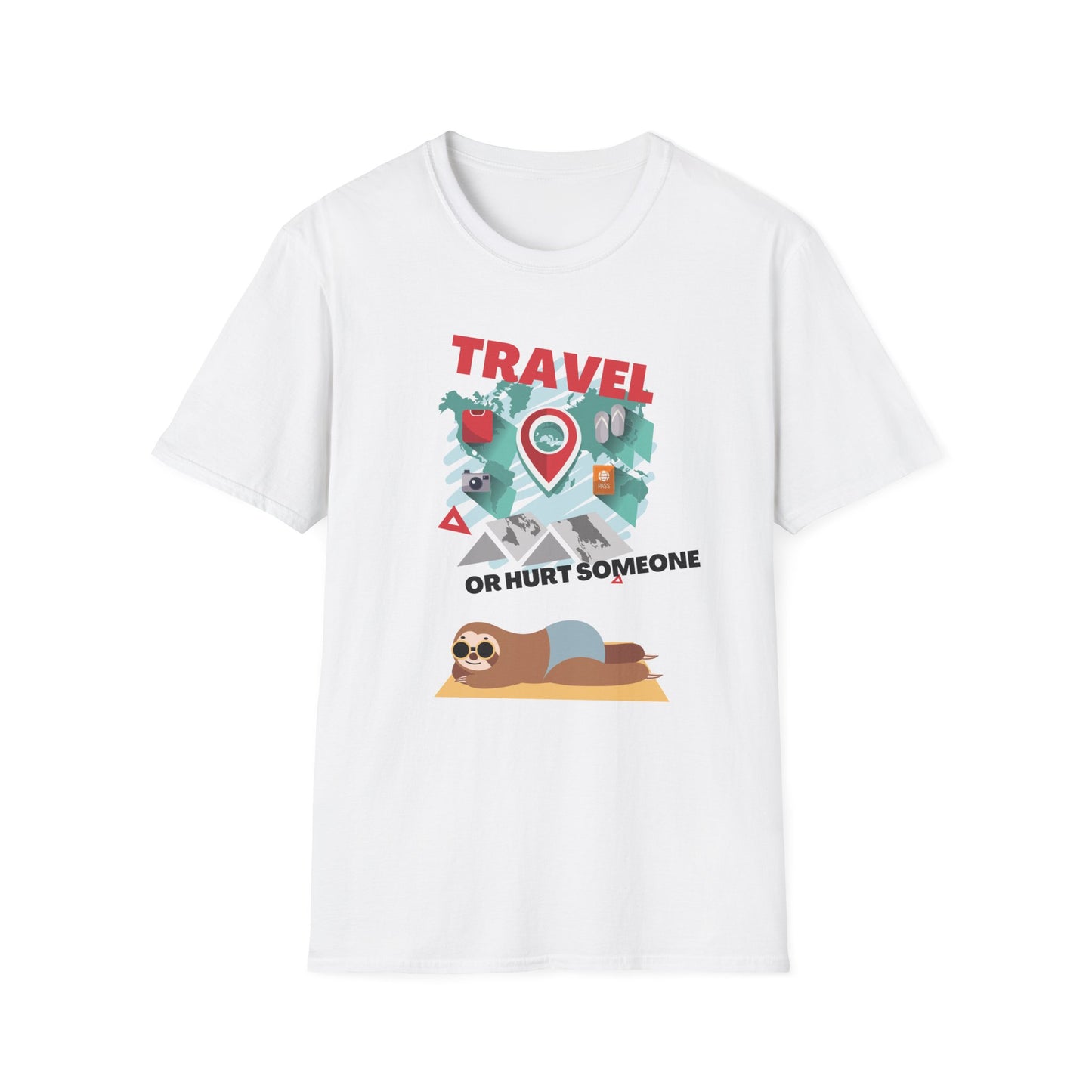 Travel Or Hurt Someone - Travel Adventure Graphic Tee