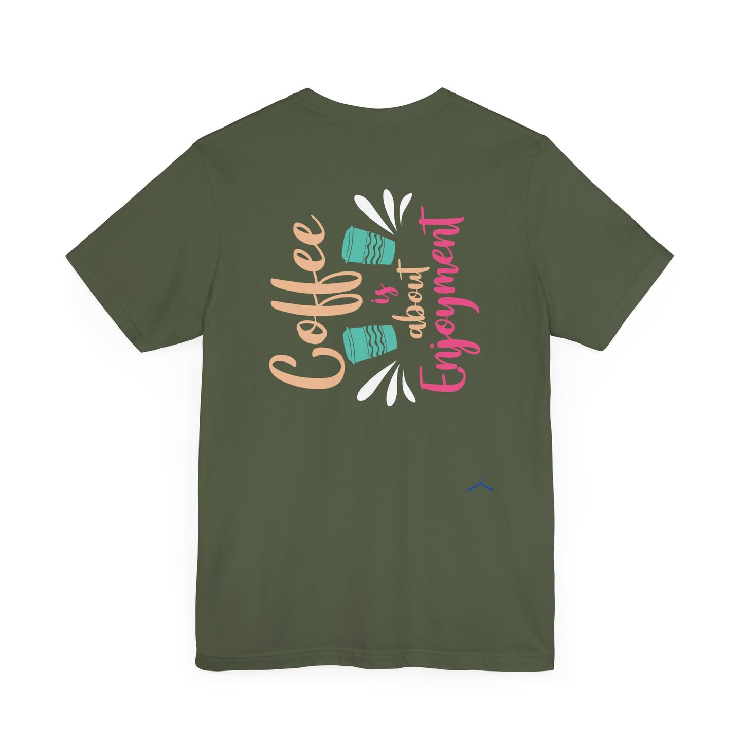 Coffee Is About Enjoyment - Coffee Tee