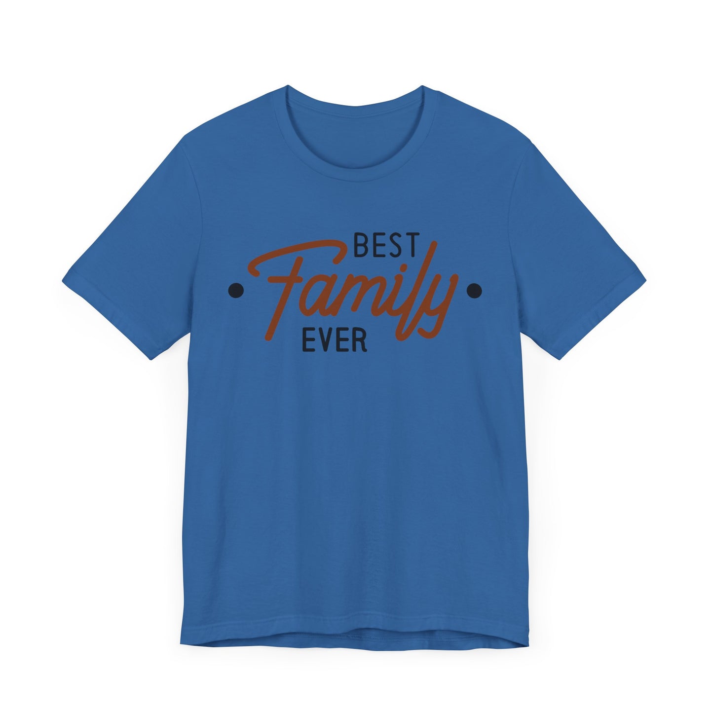 BEST FAMILY EVER Short Sleeve Tee