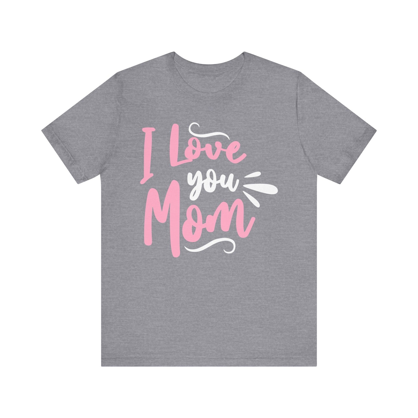 I Love You Mom Family Tee