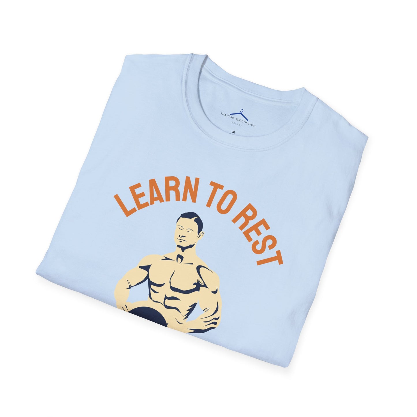 Learn to Rest Not to Quit Fitness T-Shirt