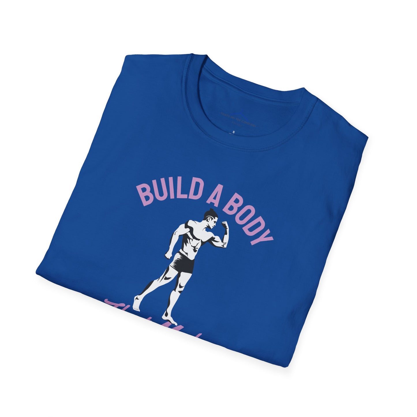 Build a Body That Makes You Proud Fitness T-Shirt