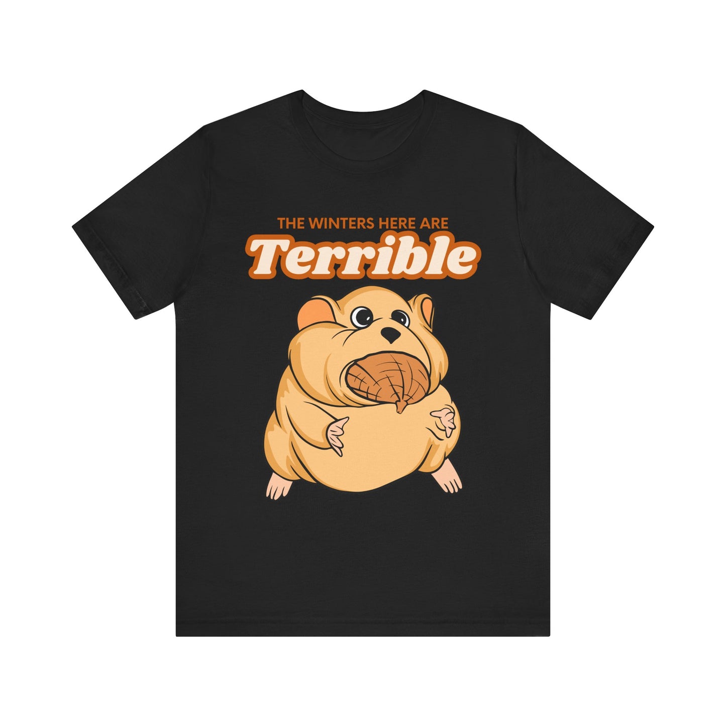 Funny Sarcastic Pets Tee - Winters here are terrible