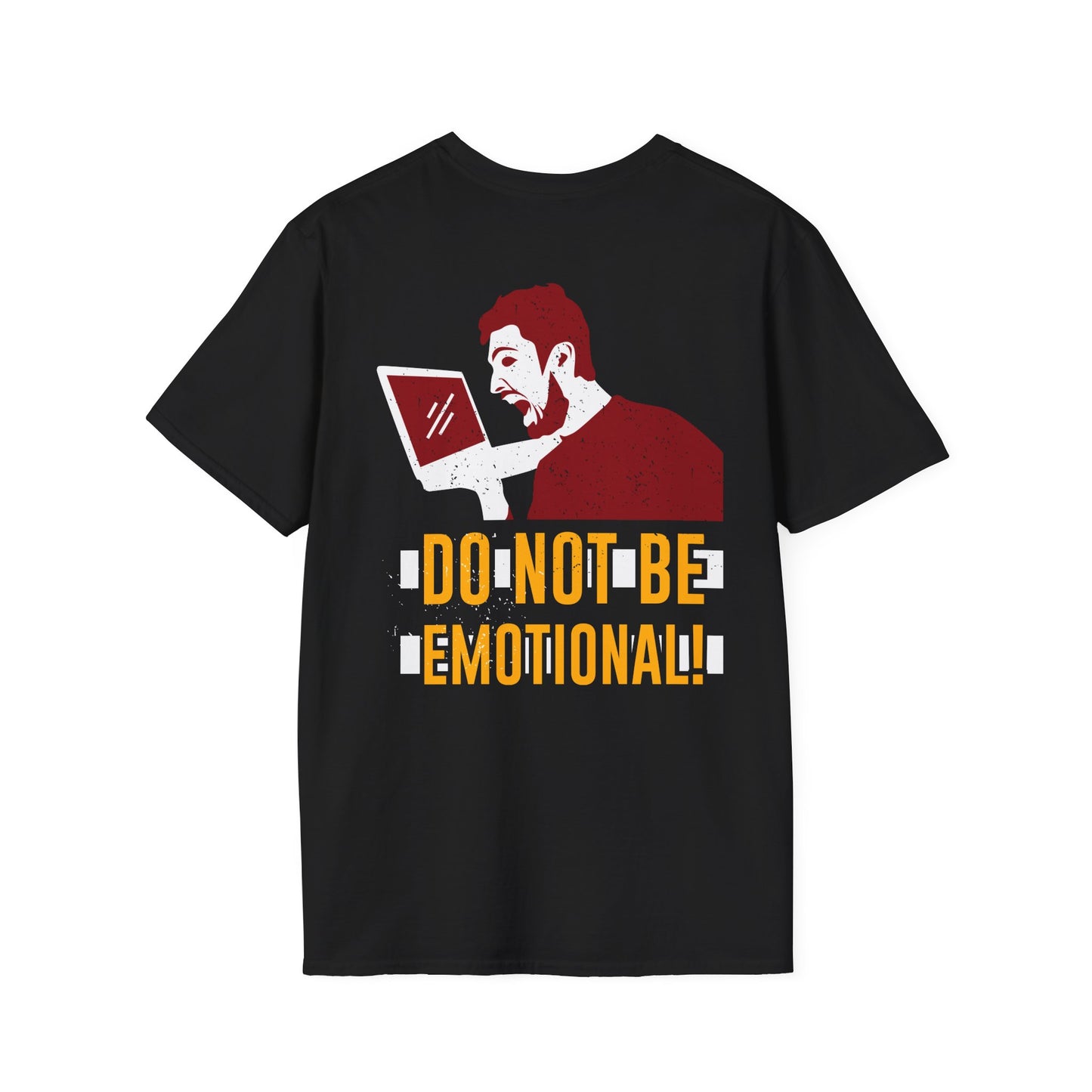 Do not be Emotional Gamer Tee