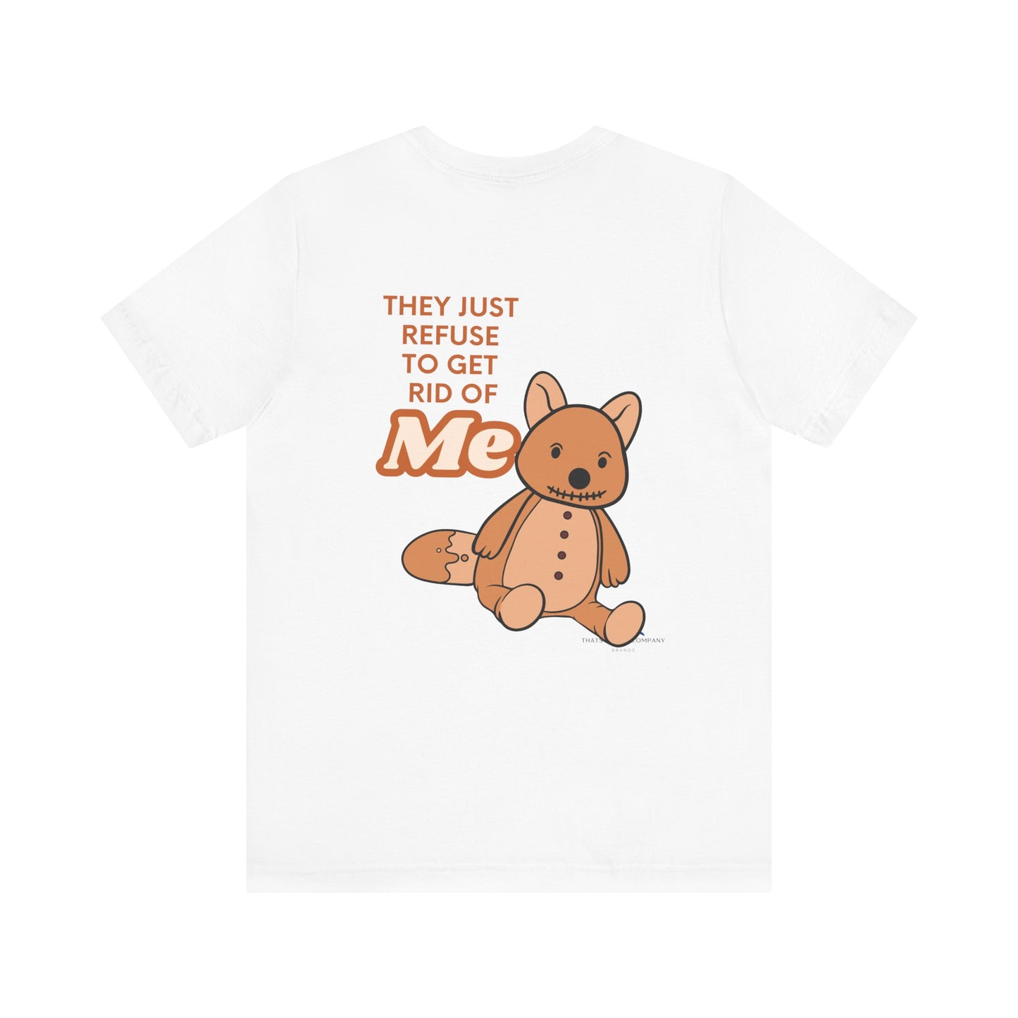 Funny Sarcastic Pets Tee - They just refuse