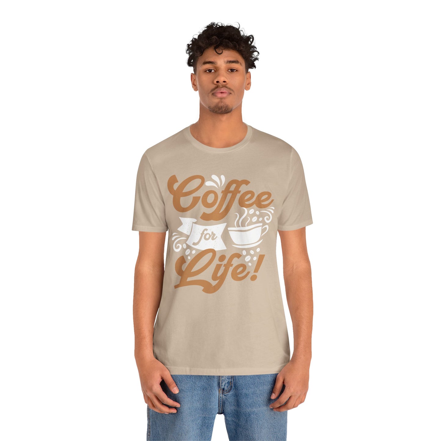 Coffee For Life - Coffee Tee