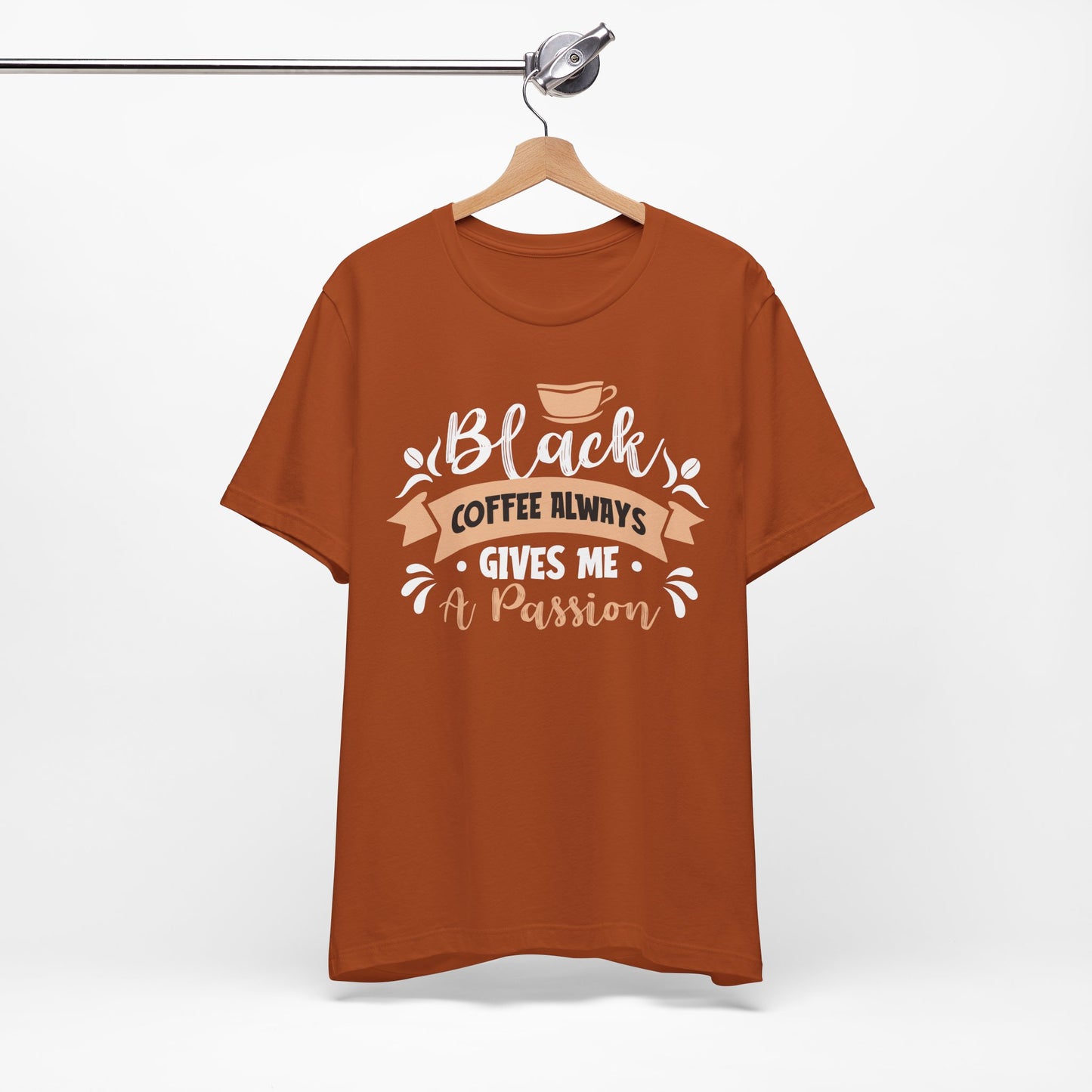 Black Coffee Always - Coffee Tee