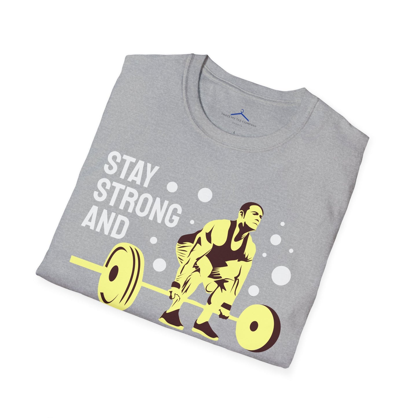 STAY STRONG AND CONFIDENT Fitness T-Shirt