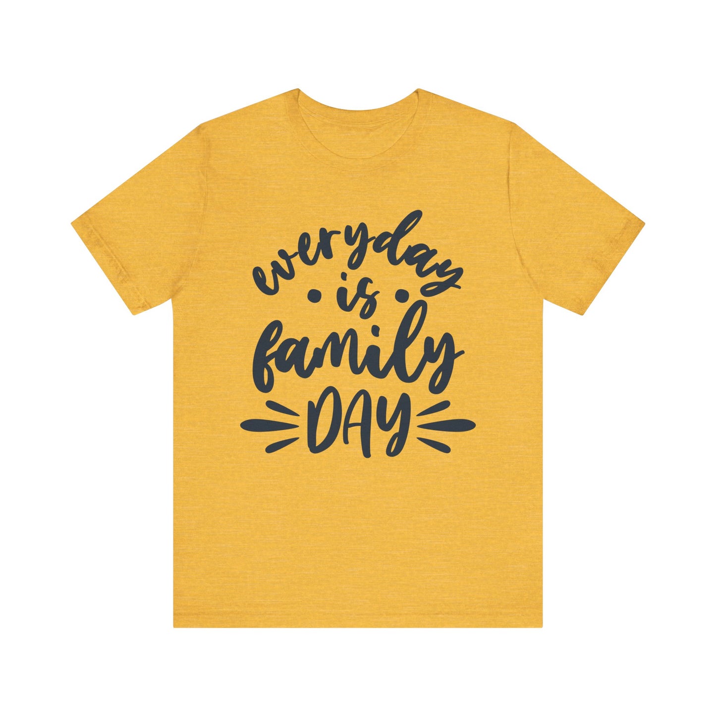 Everyday Is Family Day Famiy Tee