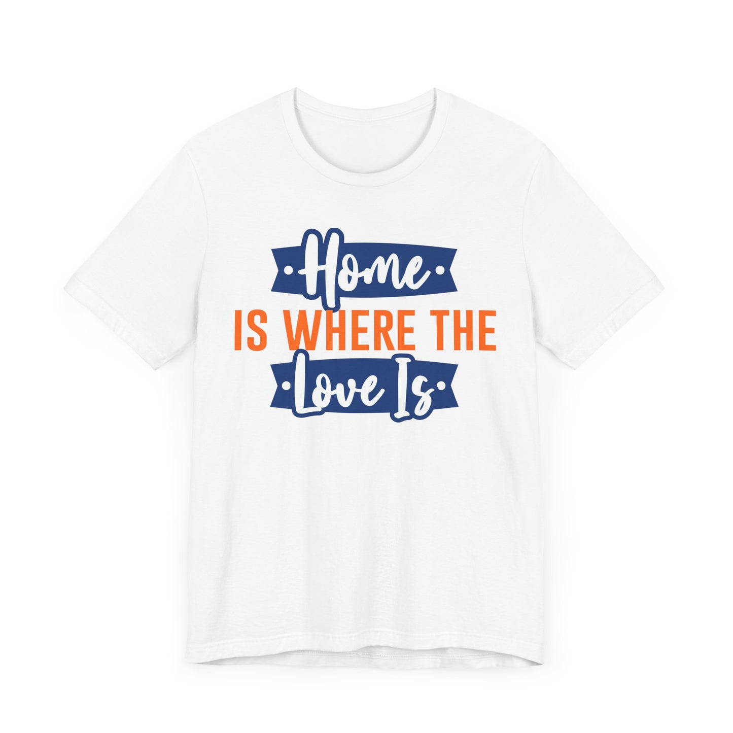 Home Is Where The Love Is Family Tee