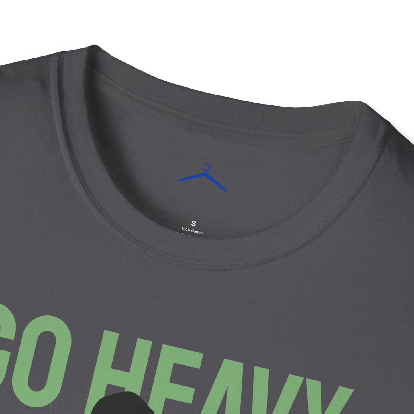 Go Heavy Or Go Home Fitness T-Shirt