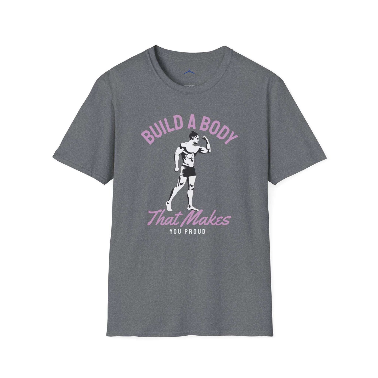 Build a Body That Makes You Proud Fitness T-Shirt
