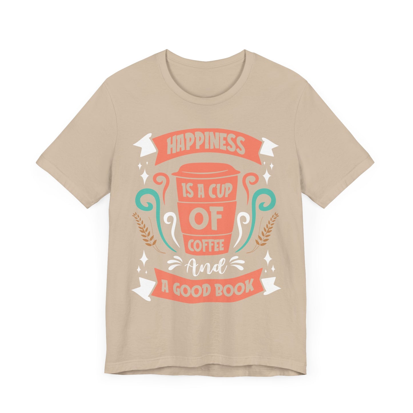 Happiness Is a Cup of Coffee - Coffee Tee