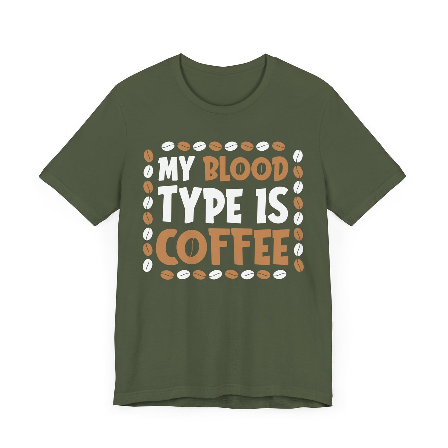 My Blood Type Is Coffee - Coffee Tee